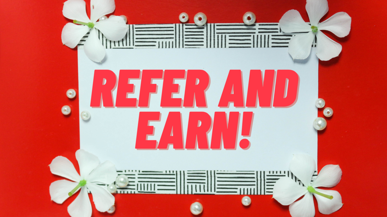 refer and earn!